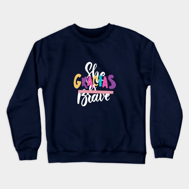 She is brave. Lettering phrase Crewneck Sweatshirt by RubyCollection
